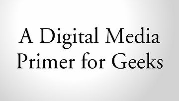 Videos/A Digital Media Primer For Geeks - XiphWiki